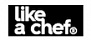 Like a Chef Like a Chef